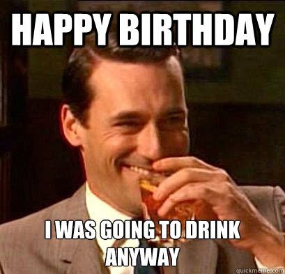 drunk-birthday-funny-meme.jpg